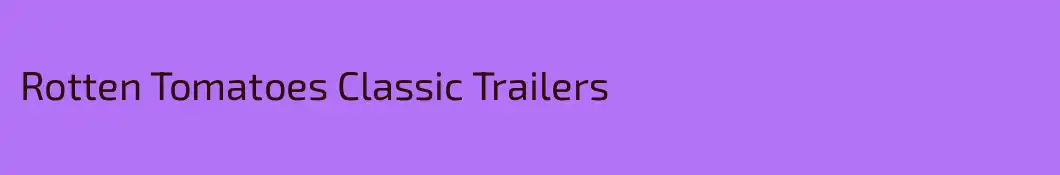 Rotten Tomatoes Classic Trailers